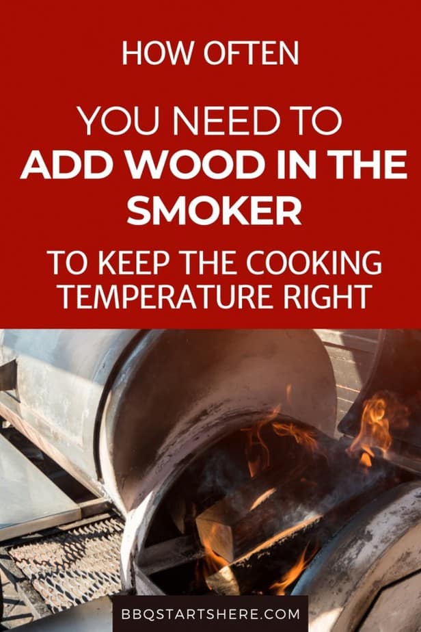 How Often You Need Add Wood To The Smoker Explained Bbq Starts Here